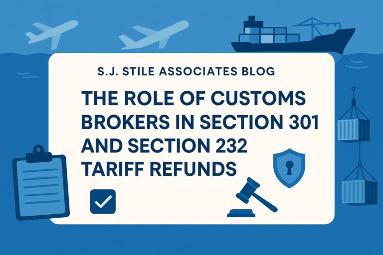The Role of Customs Brokers in Section 301 and Section 232 Tariff Refunds